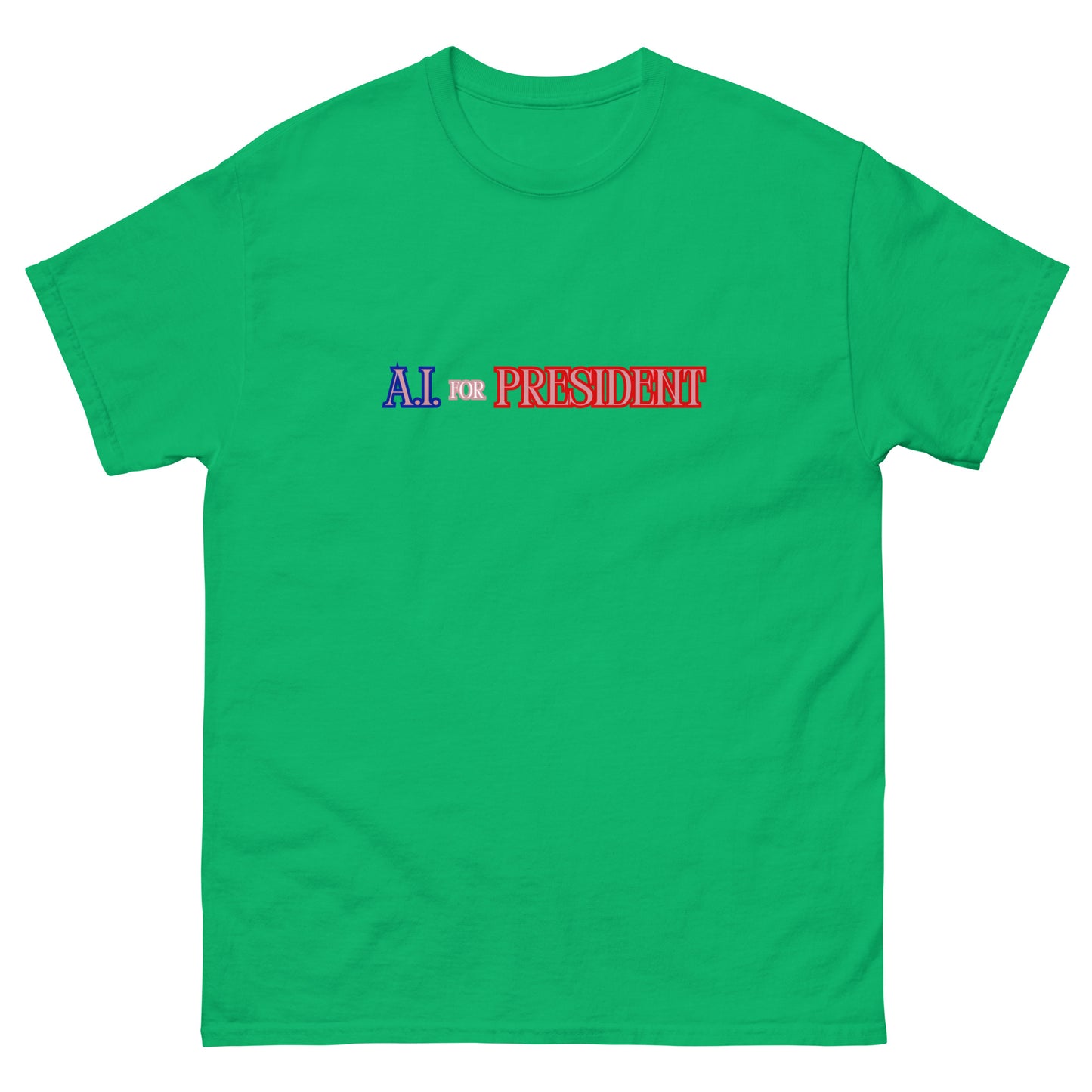 A.I. For President - Classic T-Shirt