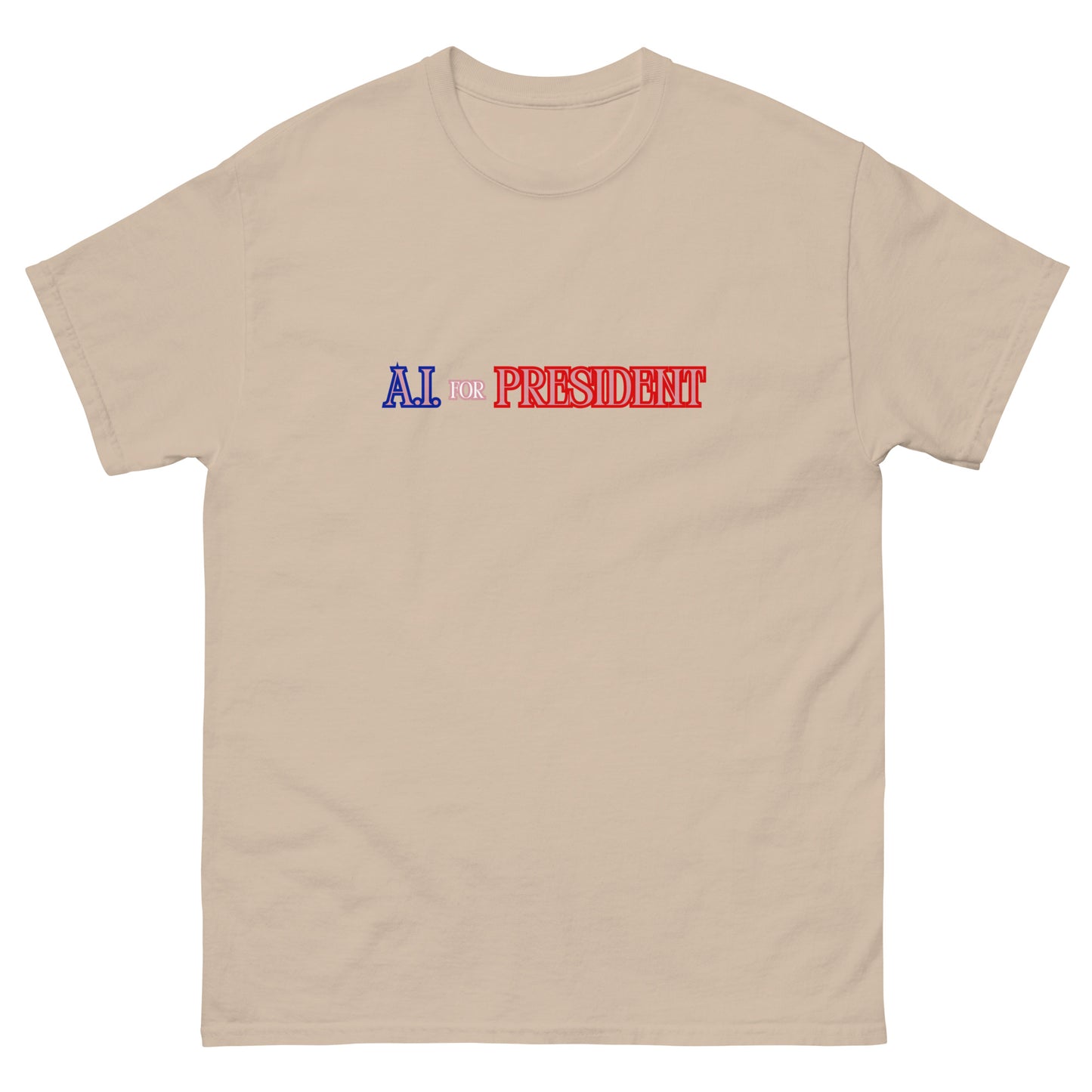 A.I. For President - Classic T-Shirt