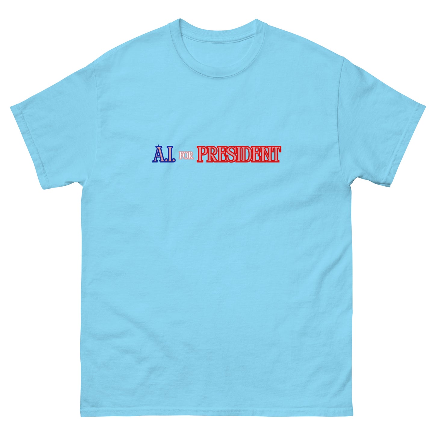 A.I. For President - Classic T-Shirt