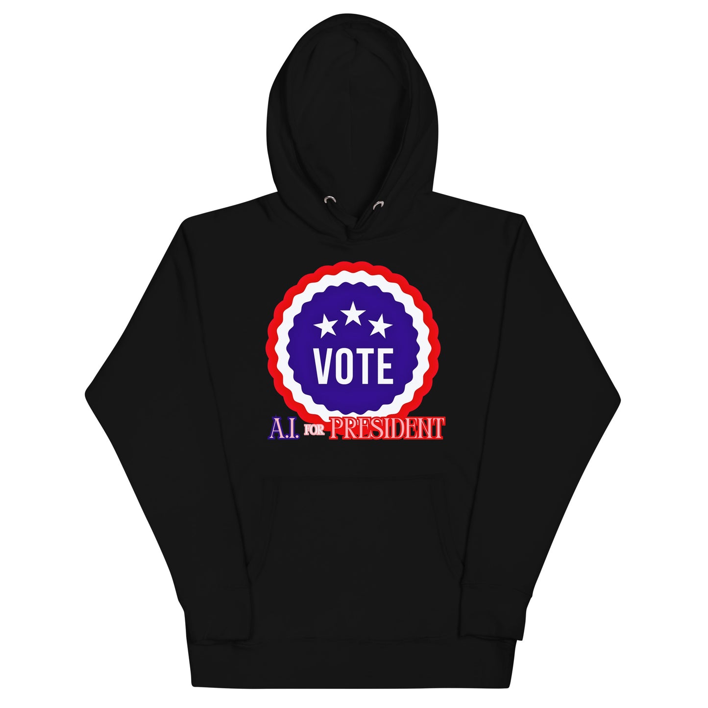 Vote / A.I. For President - Hoodie