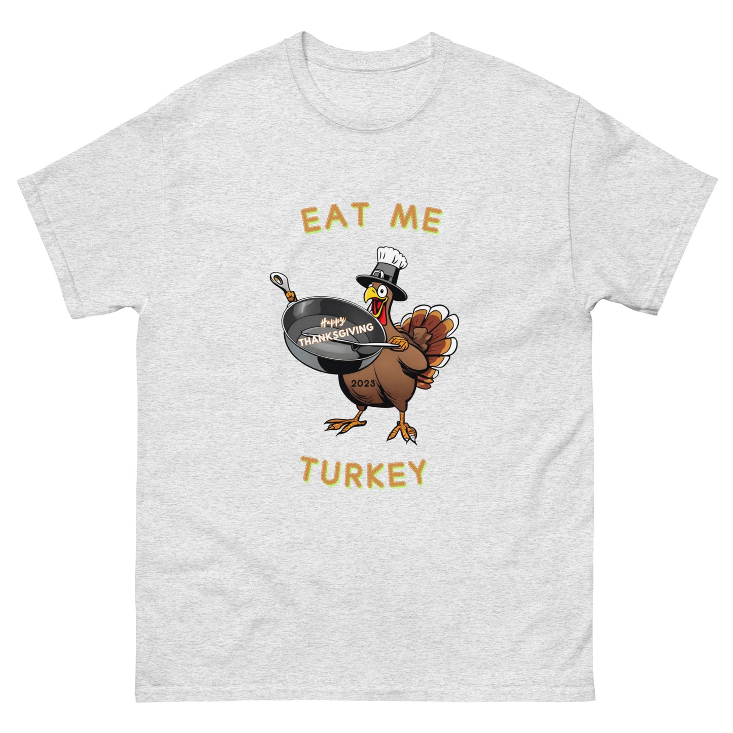 Eat Me Turkey - T-shirt
