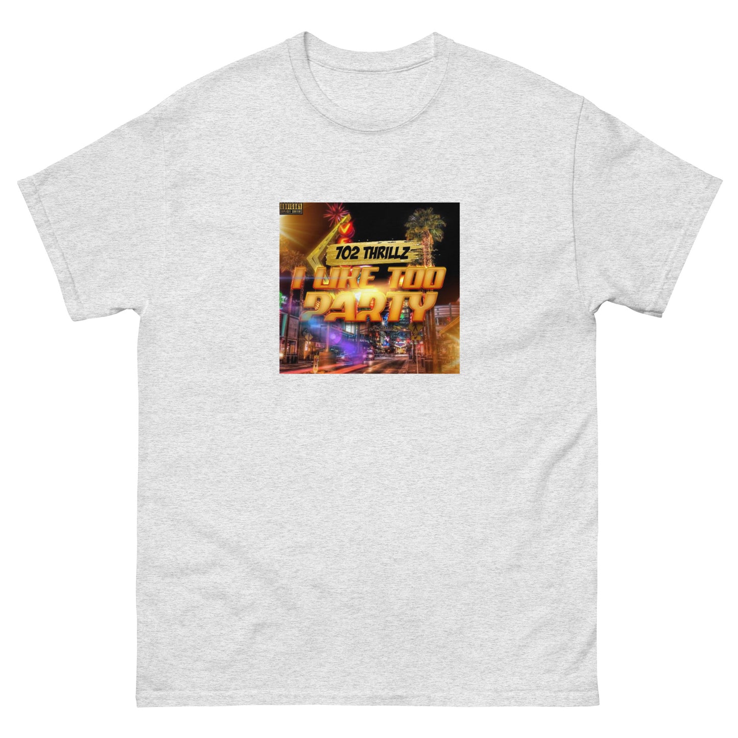 702 Thrillz / I Like Too Party - Pretty Boy Classic Tee