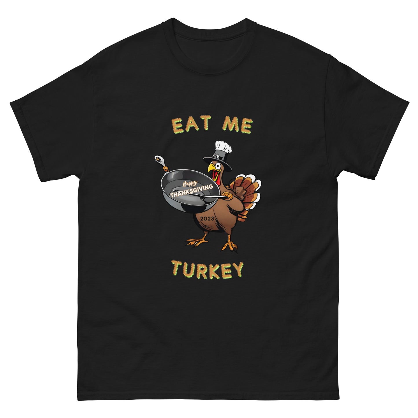Eat Me Turkey - T-shirt