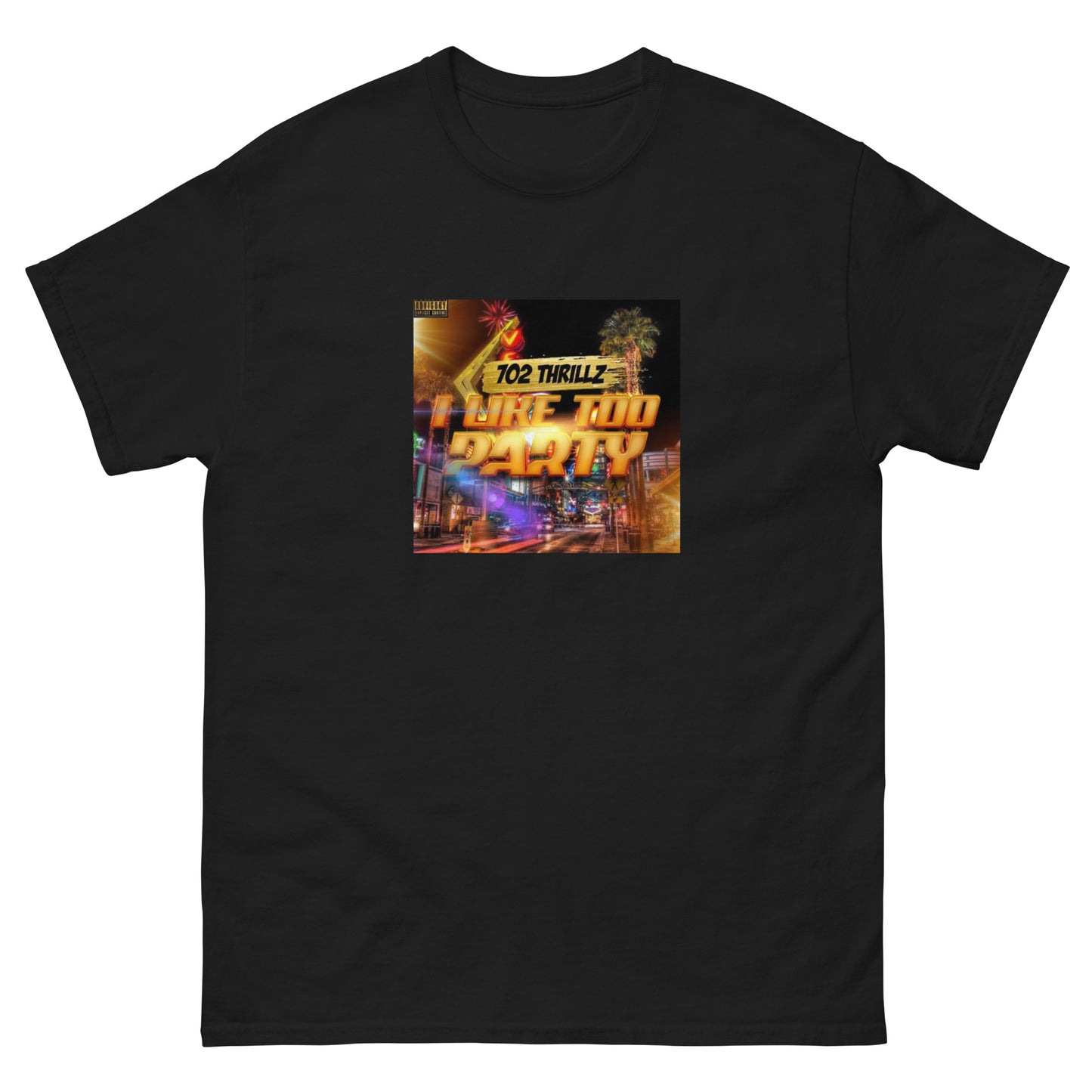 702 Thrillz / I Like Too Party - Pretty Boy Classic Tee