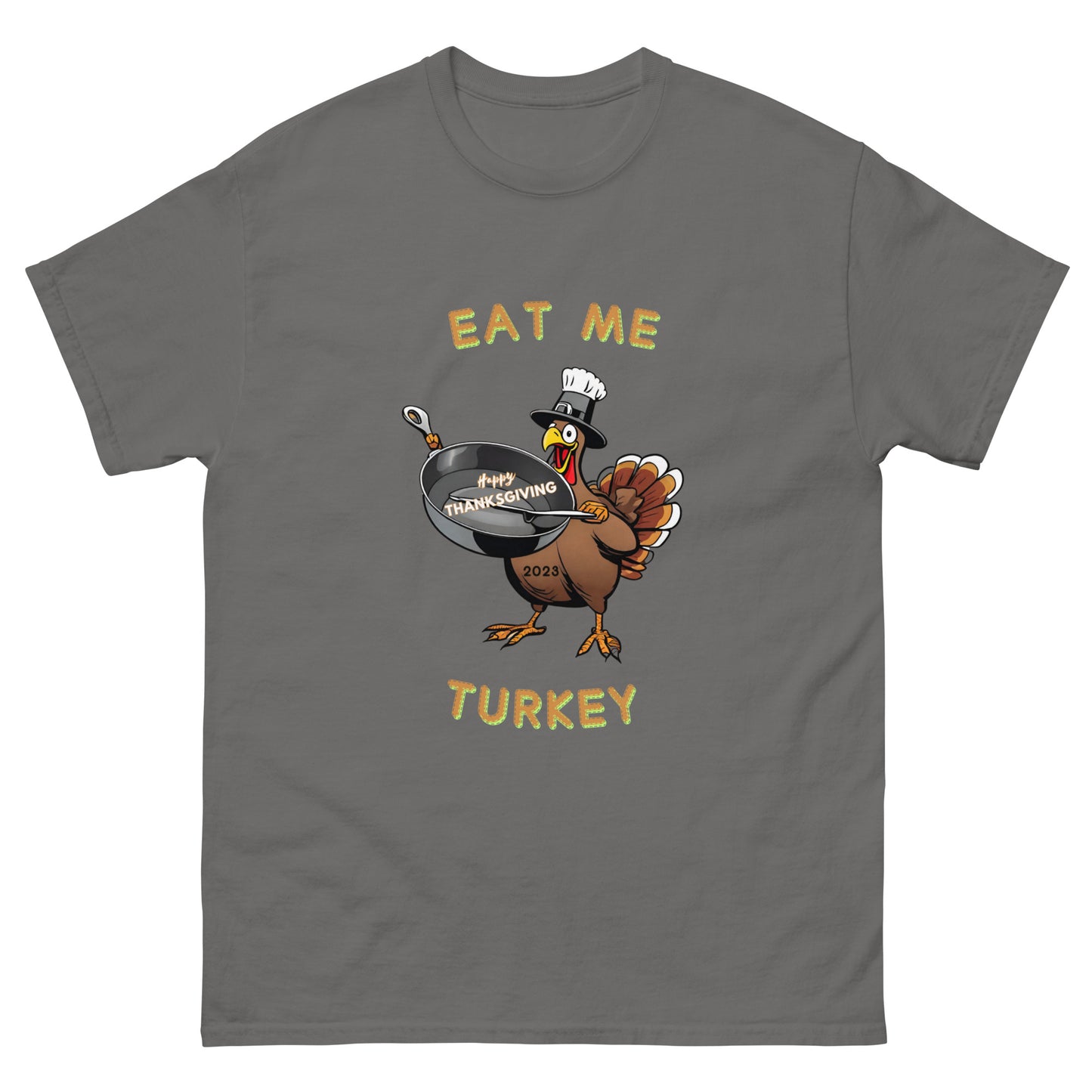 Eat Me Turkey - T-shirt