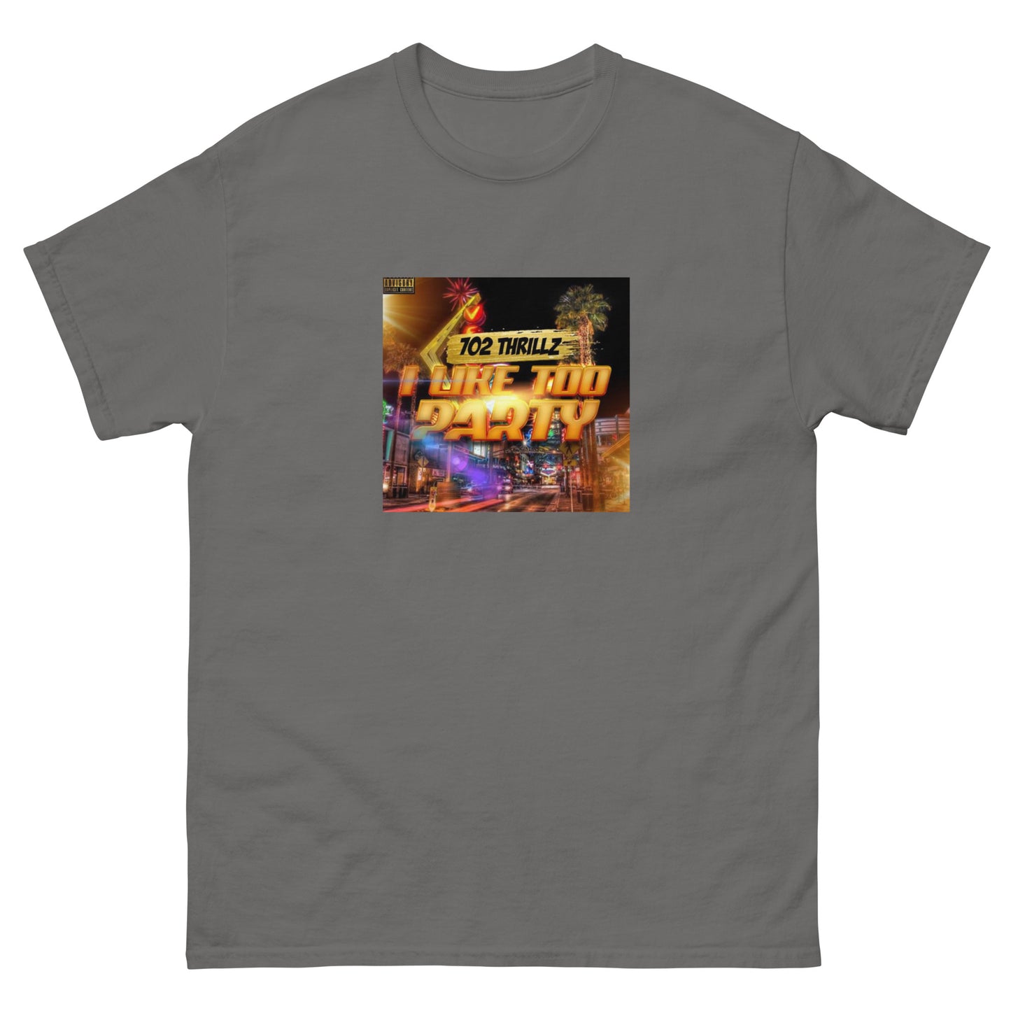 702 Thrillz / I Like Too Party - Pretty Boy Classic Tee