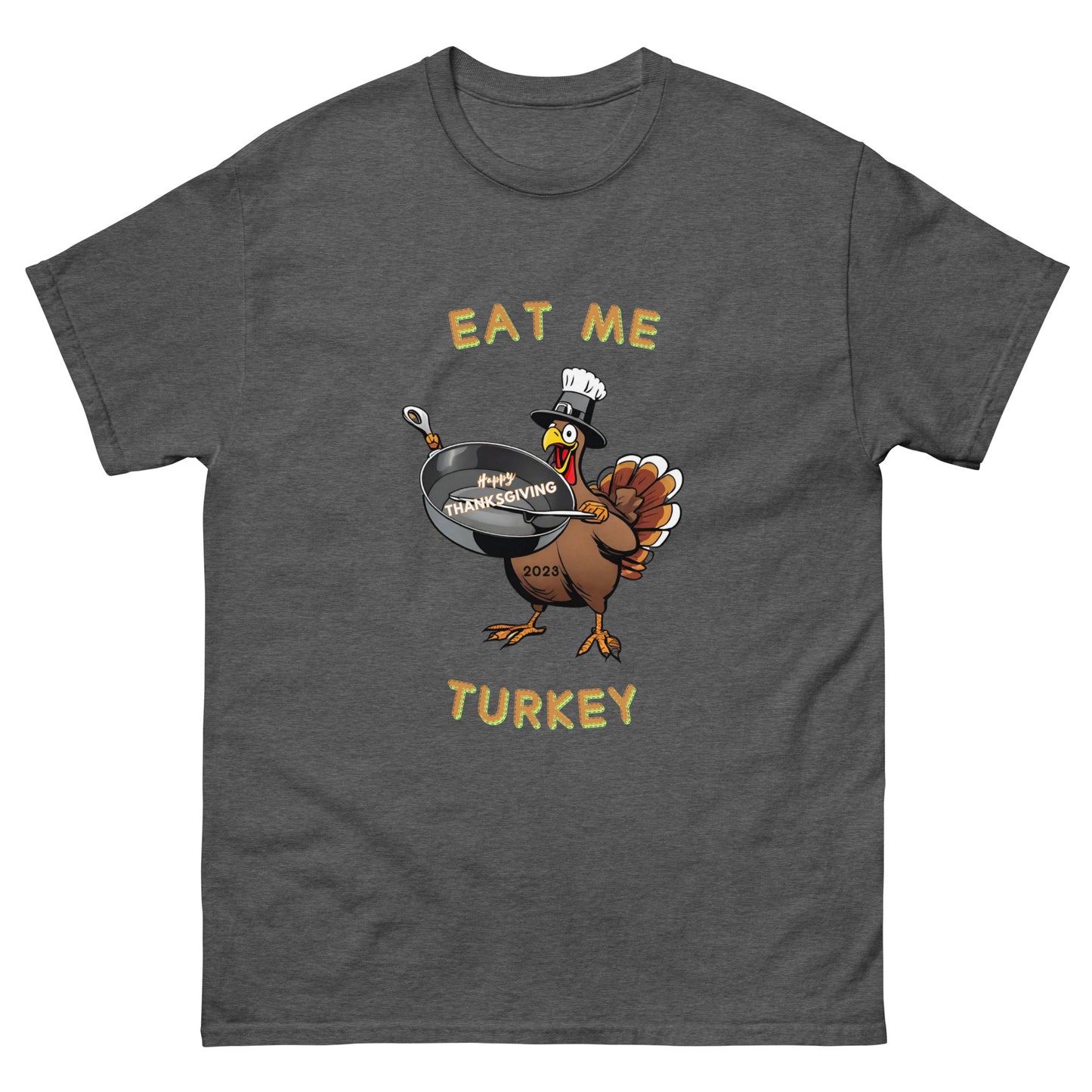 Eat Me Turkey - T-shirt