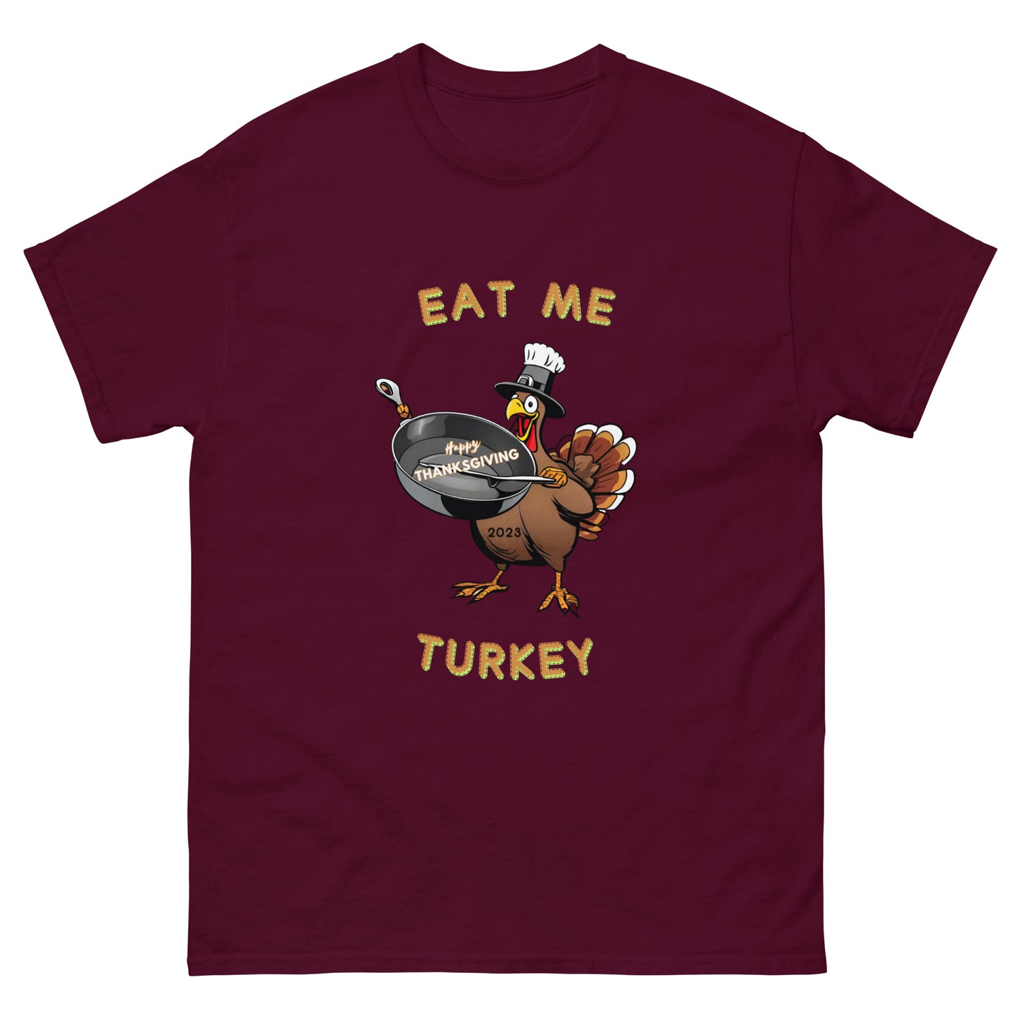 Eat Me Turkey - T-shirt