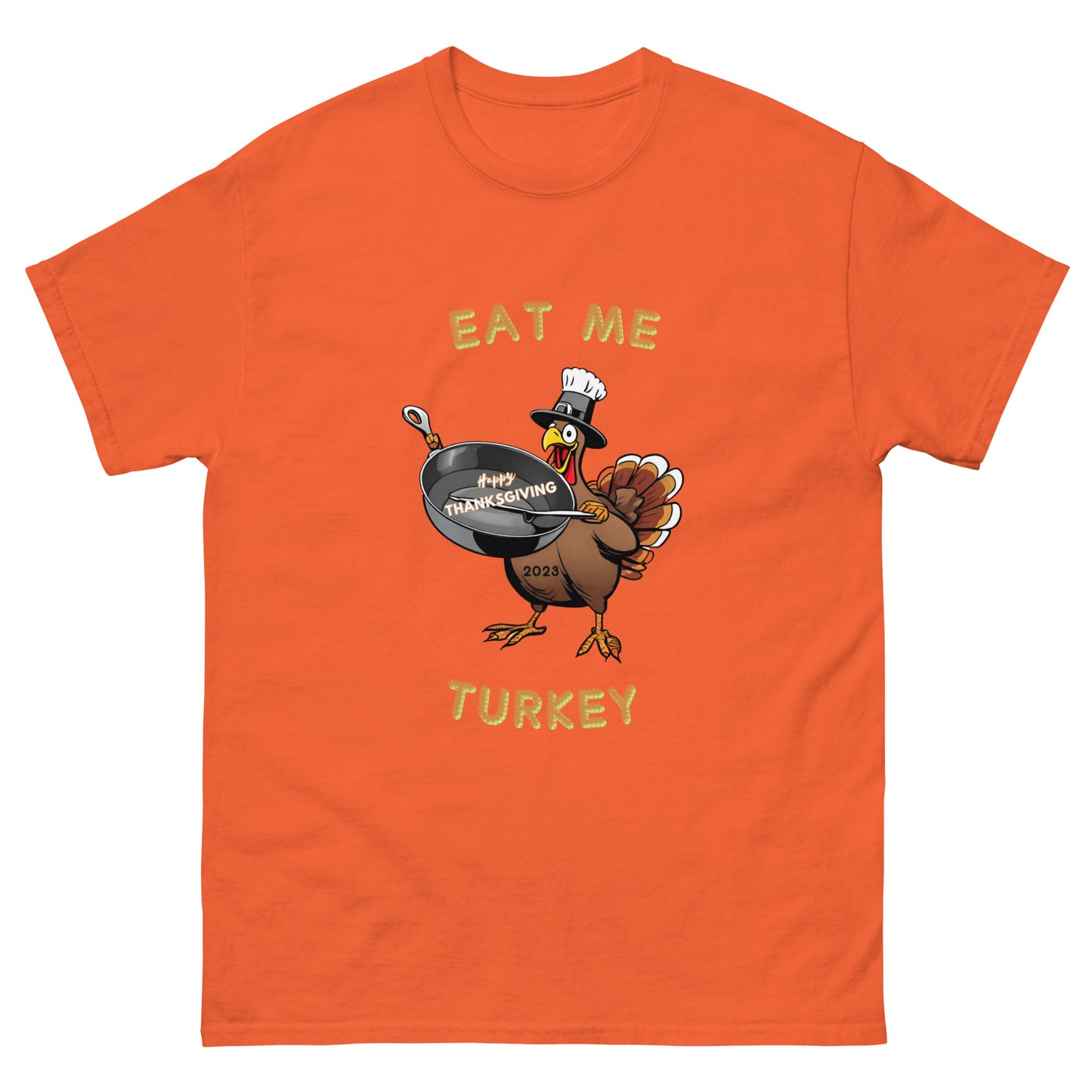 Eat Me Turkey - T-shirt