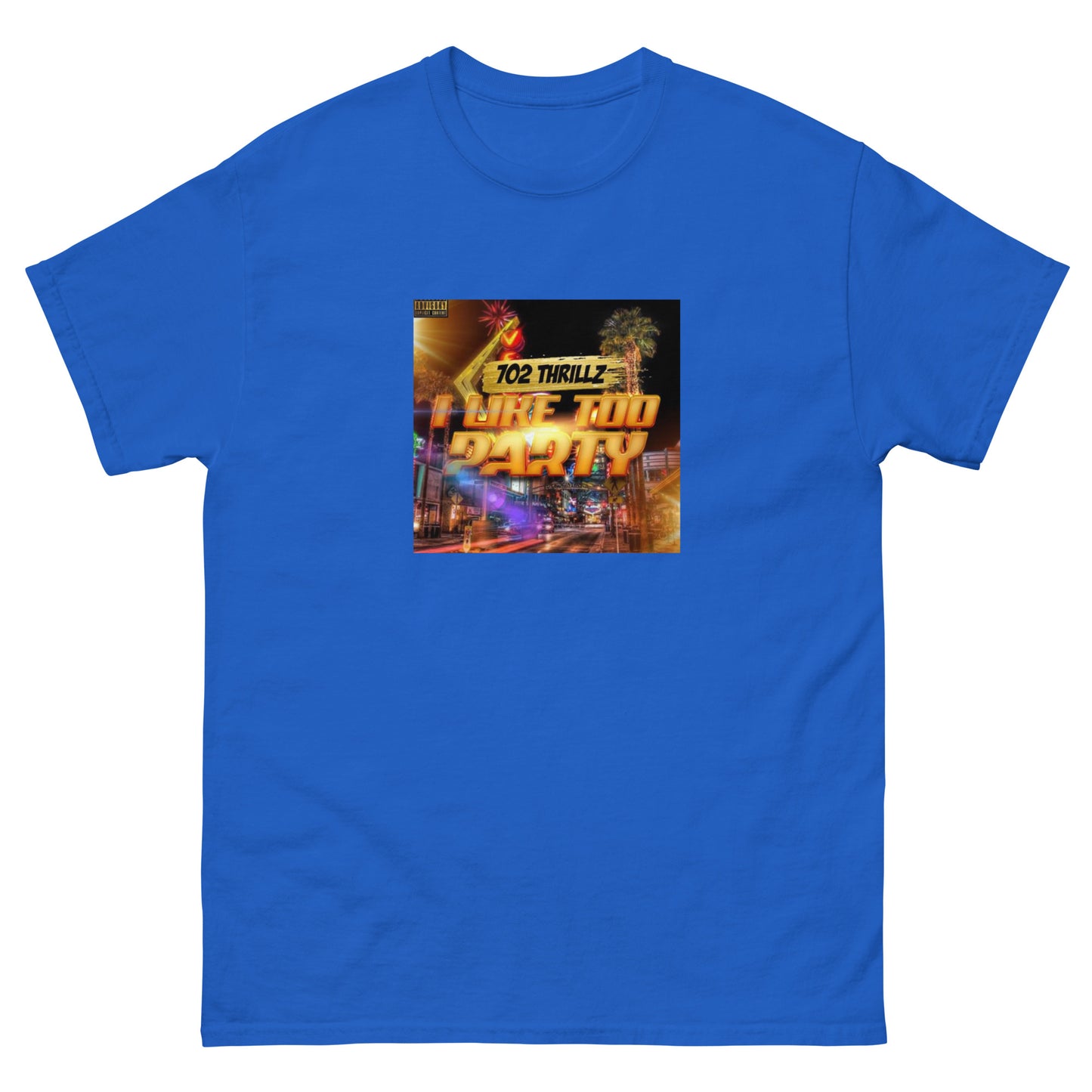 702 Thrillz / I Like Too Party - Pretty Boy Classic Tee