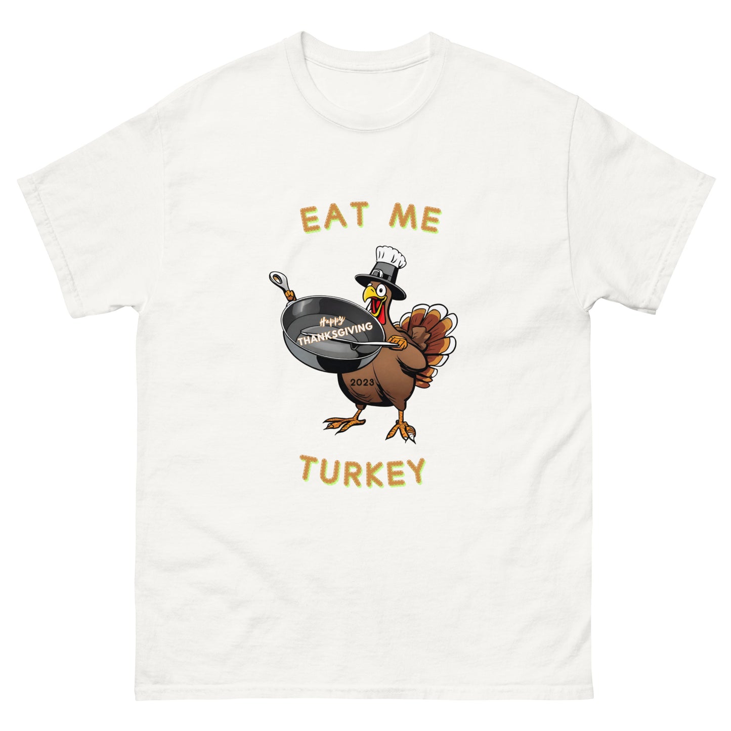 Eat Me Turkey - T-shirt