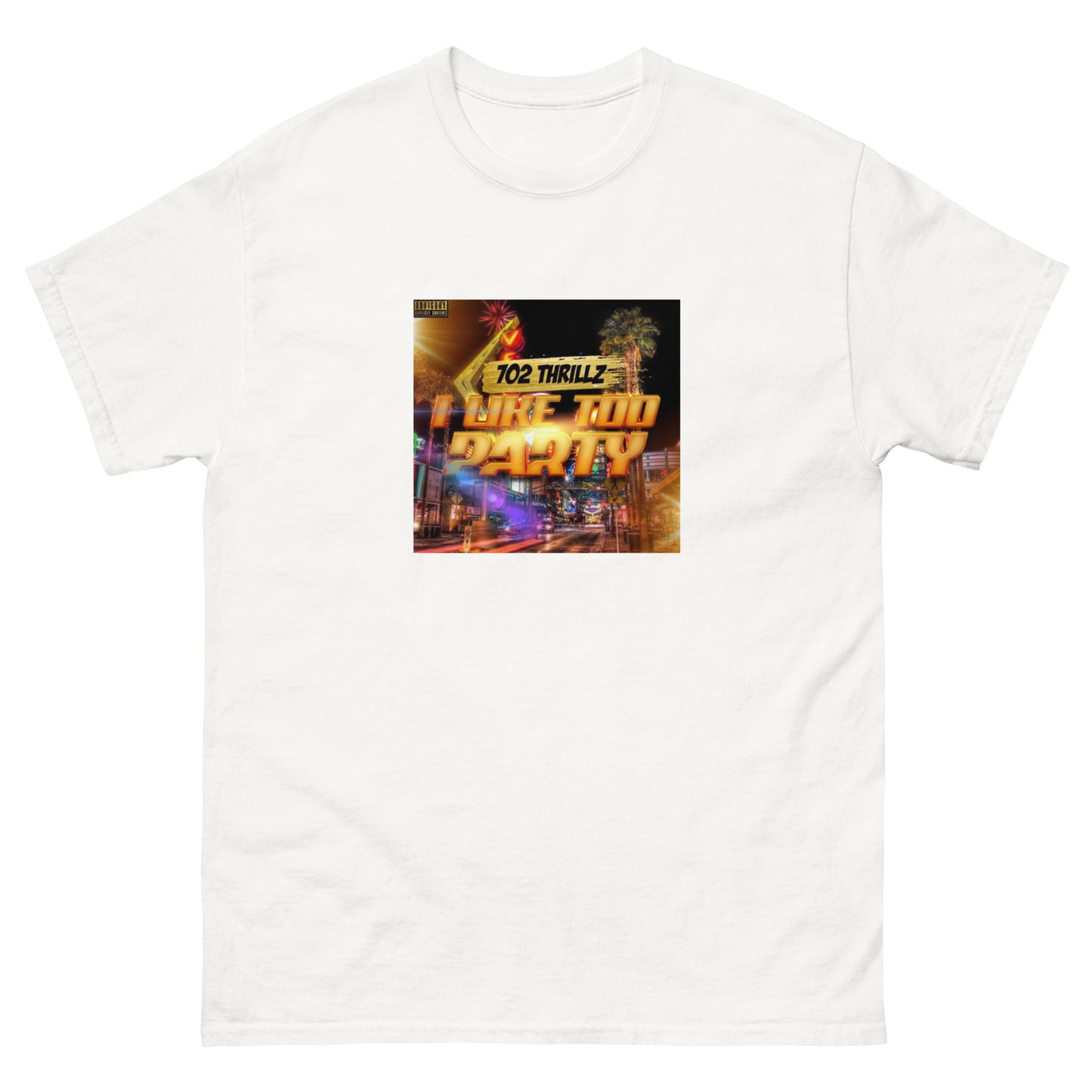702 Thrillz / I Like Too Party - Pretty Boy Classic Tee